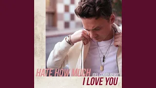 hate how much i love you joel corry remix 