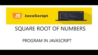 SQUARE ROOT OF A NUMBERS Using JavaScript