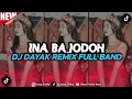 Lagu DJ INA BAJODOH II DJ REMIX FULL BAND II DJ DAYAK TERBARU 2025