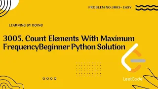 3005 Count Elements With Maximum Frequency LeetCode Solution in Python Easy Problem