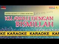 Download Lagu Ku Awali Dengan Bismillah : Karaoke Lyric Instrumental HQ Audio