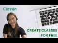 How to create classes in ClassIn for FREE