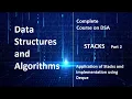 Data Structures Application and Deque implementation of Stacks Part 2 DSA course
