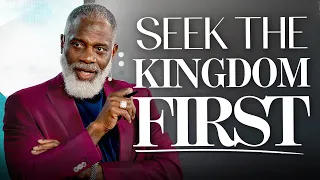 What Happens When You Seek The Kingdom Of God First