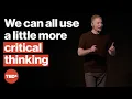 4 tips for developing critical thinking skills Steve Pearlman Ph D TEDxCapeMay