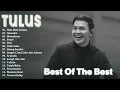 Lagu Tulus Full Album Pilihan Terbaik  Album Lagu Tulus Paling Enak Didengar  Lagu Pop Terba 2024