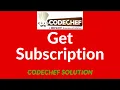 Get Subscription codechef solution