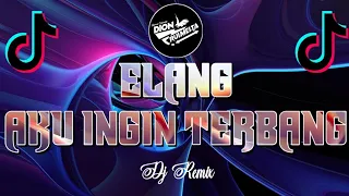 dj elang aku ingin terbang tinggi seperti elang dj terbaru 2k24