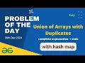 Union of Arrays with Duplicates gfg potd today GeeksforGeeks POTD 30th December hash map