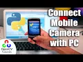 Connect Mobile Camera with PC over Wi-Fi using Python AI and Machine learning Tutorials