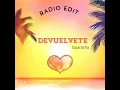 Devuelvete (Guaracha) Radio Edit