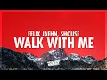 Download Lagu Felix Jaehn, Shouse - Walk With Me (Lyrics) (432Hz)