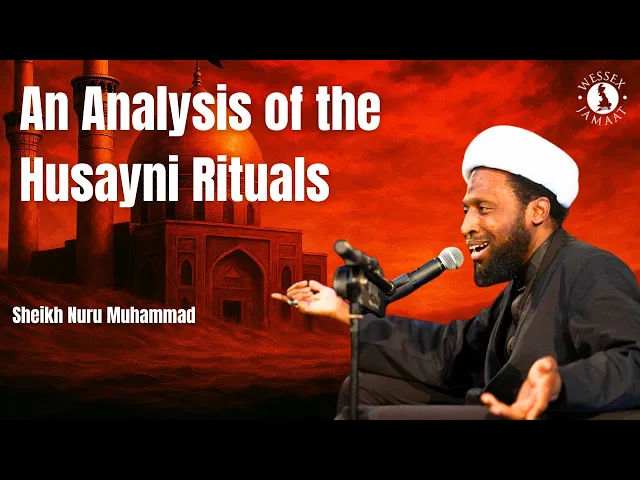 ⁣Night 3 | An Analysis of the Husayni Rituals | Shaykh Nuru Mohammed