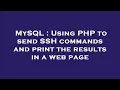 MySQL Using PHP to send SSH commands and print the results in a web page