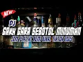 Download Lagu DJ GARA GARA SEBOTOL MINUMAN JDM PLAT KT BREAKBEAT REMIX TERBARU 2024 [IRGY A.N BOOTLEG REMIX]