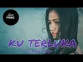Download Lagu lagu galau bikin baper.KU TERLUKA. ~D'lazer band~