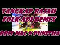 Download Lagu TANGKAP BASAH ADI FOLK REMIX.