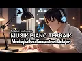 Download Lagu Koleksi Instrumen Musik Piano Terbaik Meningkatkan Konsentrasi Saat Belajar (Piano For Studying)
