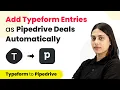 How to Add New Typeform Entries to Pipedrive as Deals - Typeform Pipedrive Integration
