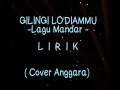 Lagu Gilingi Lo'diammu (Lagu Mandar) - Lirik - Cover Anggara