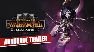 Total War: WARHAMMER III - Tides of Torment Announce Trailer