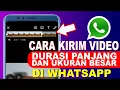 Download Lagu Cara Kirim Video Ukuran Besar dan Durasi Panjang/Full Lewat whatsapp | Kirim Video Full Di WA