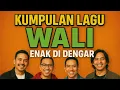 Lagu 🎧 KUMPULAN LAGU WALI FULL ALBUM | Enak Didengar Sepanjang Waktu😊