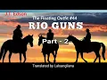 RIO GUNS | Part -2 | Author : J.T. Edson | Translator : Lalsangliana