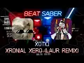 Beat Saber Xotiq Xronial Xero Laur Remix Expert 93 2 543 92pp