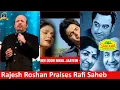 Download Lagu Rajesh Roshan Ji Praises Rafi Saheb I Small Story About making Chal Kahin Door Nikal Jayen