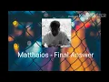 Matthaios- Final Answer Lyrics