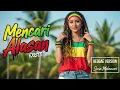 Lagu MENCARI ALASAN - Exists | Cover Reggae Version
