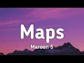 Maroon 5 - Maps (Lyrics) \