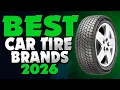 Best Car Tire Brands 2026 - The Only 7 You Should Consider Today