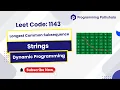 Leetcode 1143 Longest Common Subsequence Dynamic Programming