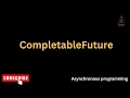 CompletableFuture in Java Explained Asynchronous Programming Made Easy