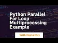 python parallel for loop multiprocessing example