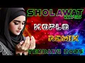 Download Lagu SHOLAWAT PENARIK REZEKI PALING DAHSYAT, Sholawat Nabi Muhammad SAW, SALAWAT JIBRIL PALING MERDU - DJ