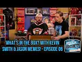 What s in the Box with Kevin Smith Jason Mewes - Episode 06