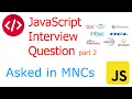 JavaScript Interview Questions part 2 Asked in MNC s IT companies Sharing experience