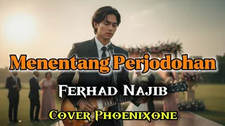 menentang perjodohan ferhad najib cinta tak direstui hati tak bisa dipaksa cover phoenixone