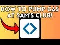 How To Pump Gas At Sam s Club Full Guide 2025