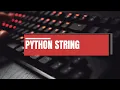 22 PYTHON - STRING METHODS FUNCTIONS PART-2