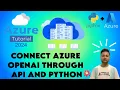 20 Connect Azure OpenAI Bot Through API and Python AZURE TUTORIAL
