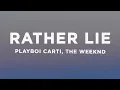 Download Lagu Playboi Carti - RATHER LIE (Lyrics) ft. The Weeknd