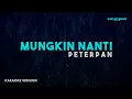 Download Lagu Peterpan - Mungkin Nanti (Karaoke Version)