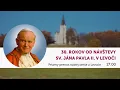 Download Lagu PRIAMY PRENOS SVÄTEJ OMŠE PRI PRÍLEŽITOSTI 30. ROKOV OD NÁVŠTEVY SV. JÁNA PAVLA II. V LEVOČI