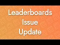Update on Leaderboard Issues