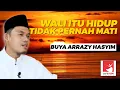 Lagu WALI ITU HIDUP, TIDAK PERNAH MATI? - BUYA DR. ARRAZY HASYIM, MA