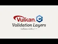 Vulkan with C 03 Validation Layers
